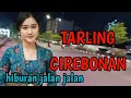 Download Lagu TARLING CIREBONAN_JALAN SAMBIL HIBURAN SUASANA MALAM DI KOTA BATAM