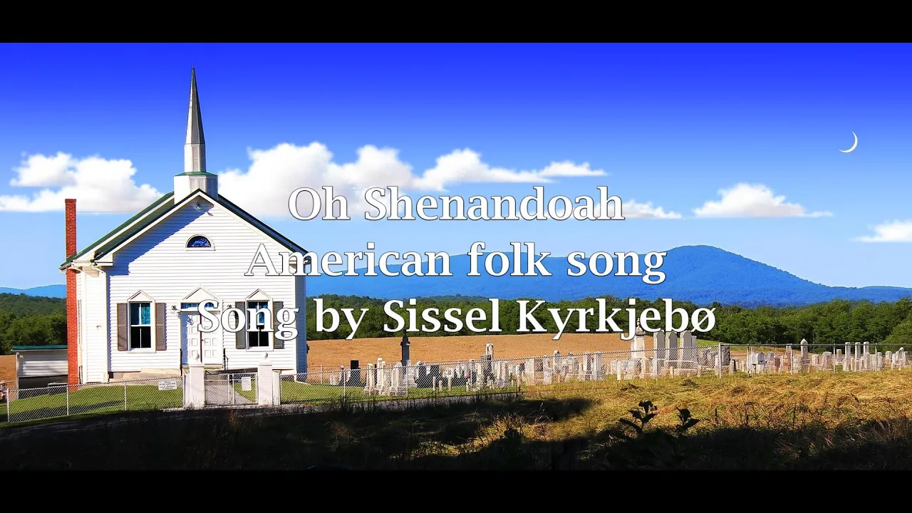 Oh Shenandoah - Song by Sissel Kyrkjebø - American folk song Oh Shenandoah - Song by Sissel Kyrkjebø - American folk song
