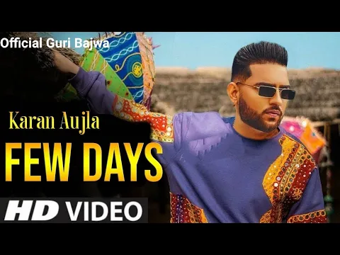 Download MP3 Few Days | Karan aujla | amantej Hundal  ( Full Video ) latest punjabi song 2021 Hd