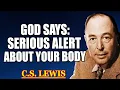 Download Lagu GOD SAYS: SERIOUS ALERT TONIGHT - THIS IS ABOUT YOUR BODY. PLEASE LISTEN! | C.S. Lewis 2025