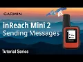 Tutorial - inReach Mini 2 Sending Messages