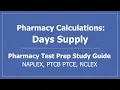Pharmacy Calculations Days Supply - PTCB PTCE NAPLEX NCLEX Test Prep CPhT Pharmacy Technician