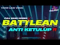 Download Lagu DJ BATTLEAN ANTI KETULUP || FULL BASS HOREG NROTOK || FYP TIKTOK || YANG LAGI VIRAL !!