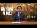 ka Hima U Blei (Part II) Pr A Sohkhlet