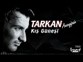 TARKAN - Kış Güneşi (Lirik Video)
