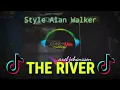 DJ The River Style Alan Walker Fullbass New remix 2021 bootleg