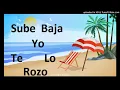 Sube y baja yo te lo rozó ( ALETEO)