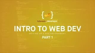 Setting Up a Dev Environment - Intro to Web Development