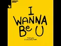 I Wanna Be U (Extended Mix)