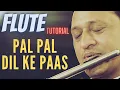 Download Lagu Pal Pal Dil Ke Paas l Flute Tutorial l Notations of Pal Pal Dil Ke Paas l Anurag Rastogi l