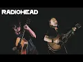 Download Lagu Radiohead - Acoustic Playlist (Thom \u0026 Jonny Live Acoustic Performances)