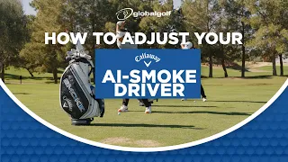 How to Adjust Your Callaway Ai-Smoke Driver GlobalGolf