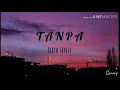 Download Lagu 6ixth Sense - Tanpa (Lirik)