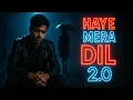 Download Lagu Haye Mera Dil 2.0 – Yo Yo Honey Singh ft. Alfaaz | Heartbreak Punjabi Rap 2025 | DS MUSIK