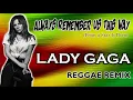Lady Gaga - Always Remember Us This Way (Reggae Remix)