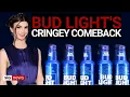 Desperate Bud Light launches cringey comeback