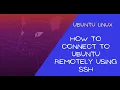 How to Connect to Ubuntu Remotely Using SSH