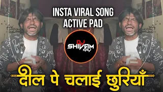 dil pe chalai churiya dj song dil pe chalai churiya instagram reels viral active pad dj song