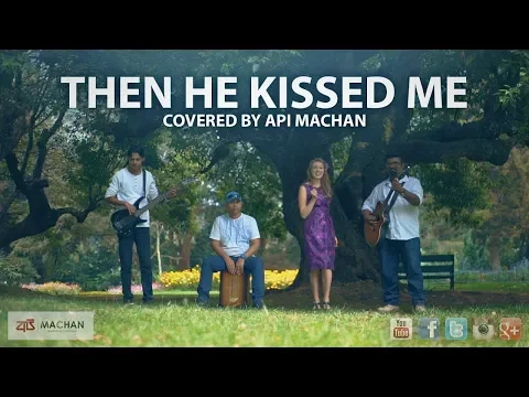 Download MP3 Then He Kissed Me - Cover by Api Machan. #apimachan