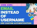 Use Email Instead of Username in Django Authentication Email Login