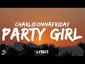 Download Lagu charlieonnafriday - Party Girl (Lyrics)