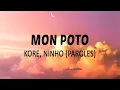 MON POTO - KORE, NINHO (PAROLES/ LYRICS)