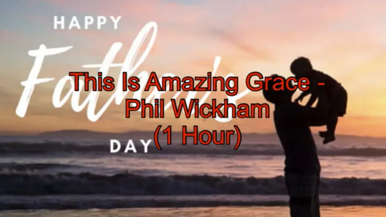 This Is Amazing Grace by Phil Wickham (1 Hour w/ Lyrics) This Is Amazing Grace by Phil Wickham (1 Hour w/ Lyrics)