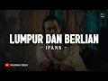 Download Lagu Lumpur Dan Berlian - IPANK (Lirik) | Lagu Melayu Terbaru 2025 | Pahit Manisnya Tak Mungkin Ku Telan