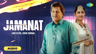 Jamanat - (Audio) | Kiran Sharma | Labh Heera | Sunny Bharur | Punjabi Song