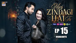 meri zindagi hai tu episode 15 highlights hania aamir bilal abbas khan ary digital drama