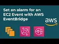 Set an Alarm for an EC2 Event with AWS EventBridge AWS Tutorial Easy