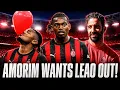 Amorim Wants Leao Sold AC Milan Transfer Drama Continues That Milan Podcast