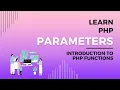 Function Parameters Explained What are Parameters and Arguments in PHP Passing in Arguments in PHP