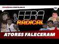 Download Lagu ATORES DE FERA RADICAL QUE JÁ FALECERAM • DE BALA PERDIDA A BARCO QUE AFUNDOU