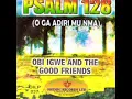 Lagu Chi anyi dimma by Bro Obigwe And The Good Friends 