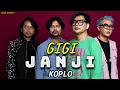 Lagu JANJI - GIGI || KOPLO