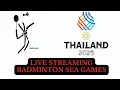 LIVE SEA GAMES BADMINTON 2025 DAY 1