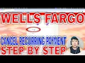 How To Cancel Wells Fargo Zelle Recurring Payment