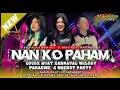 Download Lagu DJ NAN KO PAHAM - PARTY X MBEROT KARNAVAL 2025 // BASS DEM DEM COCOK BUAT BAHAN KARNAVAL.