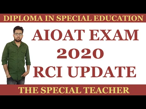 Download MP3 AIOAT Exam 2020 Latest RCI Update | Diploma In Special Education Admissions - The Special Teacher