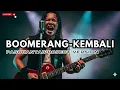BOOMERANG-KEMBALI (PASUKANTAI PROJECT VERSION)