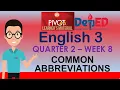 ENGLISH 3 QUARTER 2 WEEK 8 COMMON ABBREVIATIONS