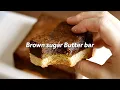 Brown Sugar Butter bar I easy recipe