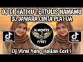 Lagu DJ JAWARA CINTA VERSI TIKTOK PLAT DA - DJ DI HATIKU TERTULIS NAMAMU VIRAL TIKTOK TERBARU 2025