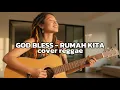 Lagu GOD BLESS - RUMAH KITA || COVER REGGAE