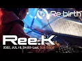 Lagu Ree.K with Universal Gypsy【Re:birth 2022】JUL.16,24:00~Last, Sun Stage