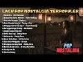 Lagu Lagu Lawas Terbaik | Lagu Pop Nostalgia 80an - 90an | Lagu Kenangan Cover