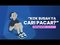 Download Lagu Alasan Lo Susah Punya Pacar (Insecure \u0026 Gak Pede) | Dating Series Episode 2