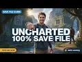 How to Install a 100 Save File in Uncharted Legacy of Thieves Collection 2026 Step-by-Step Guide