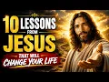 10 Lessons from Jesus That Will Change Your Life Biblical Wisdom for Everyday Living